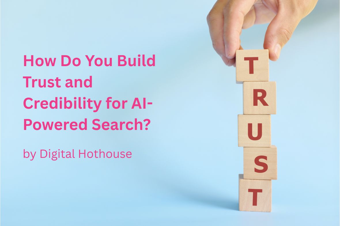 How Do You Build Trust and Credibility for AI-Powered Search?